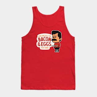 Parks and Rec - Give Me All The Bacon And Eggs You Have Tank Top